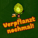 Verpflanzt nochmal!